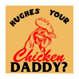 J.J. Hughes "Chicken Daddy" Bubble-free stickers