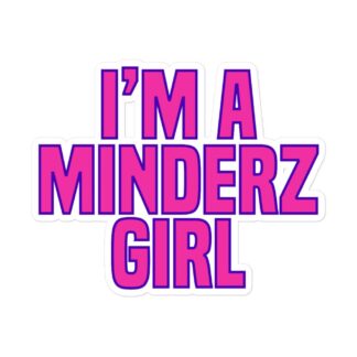 JTR Podcast Network "I'm A Minderz Girl" Bubble-free stickers