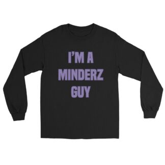 JTR Podcast Network "I'm A Minderz Guy" Unisex Long Sleeve Shirt