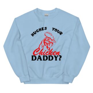 J.J. Hughes “Chicken Daddy” Unisex Sweatshirt