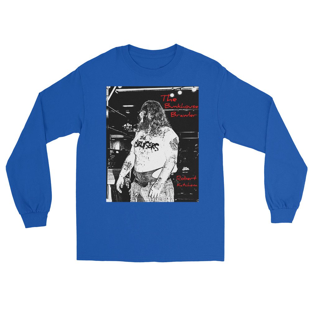 The Bruisers "Bloody Katchem" Unisex Long Sleeve Shirt