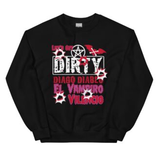 Vampire Diago Diablo "Let's Get Dirty" Unisex Sweatshirt