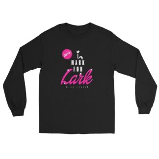 Lovely Miss Larkan "I Mark For Lark" Unisex Long Sleeve Shirt