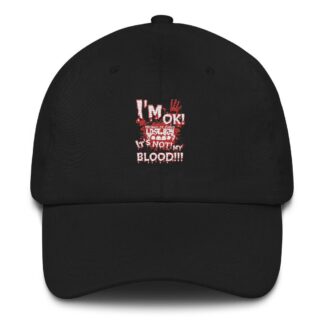 Vampyre Diago Diablo "I'm OK, It's Not Mine" Dad hat