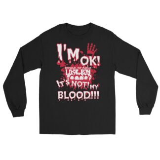 Vampyre Diago Diablo "I'm OK, It's Not Mine" Unisex Long Sleeve Shirt
