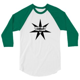 The Grappler IV "Beat Me If You Can!" 3/4 sleeve raglan shirt