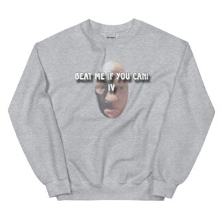 The Grappler IV "Beat Me If You Can! #2" Unisex Sweatshirt