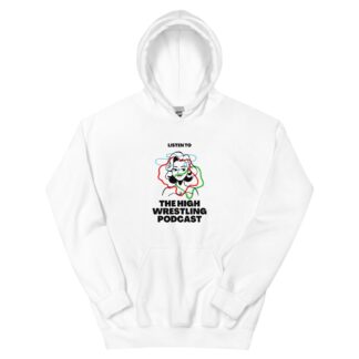 The High Wrestling Podcast "Listen to..." Unisex Hoodie
