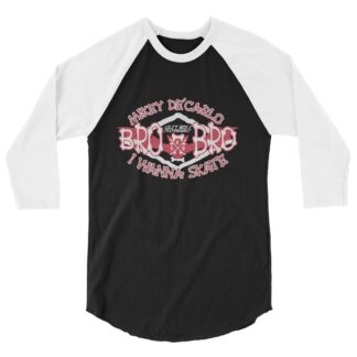 Vampyre Diago Diablo "Bro Bro I Wanna Skate Bro" 3/4 sleeve raglan shirt