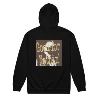 TJ Meyer "Good For Nothin" Unisex Zip Up Hoodie