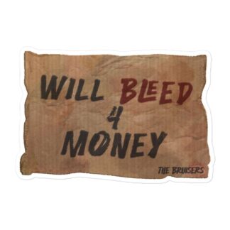 The Bruisers "Will Bleed For Money" Bubble-free stickers