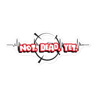 Tommy Trainwreck "Not Dead Yet." Bubble-free stickers