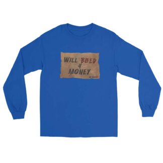 The Bruisers "Will Bleed For Money" Unisex Long Sleeve Shirt