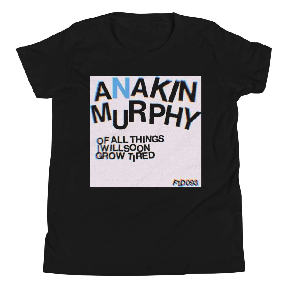 anakin murphy "I will soon grow tired" Youth Short Sleeve T-Shirt