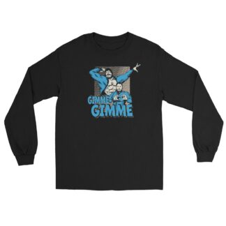 Steven Bradley "GIMME GIMME" Unisex Long Sleeve Shirt