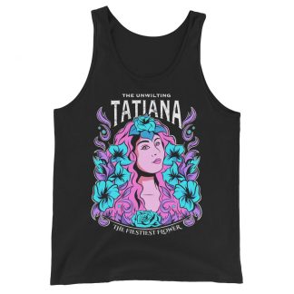 The Unwilting Tatiana "Feistiest Flower" Unisex Tank Top