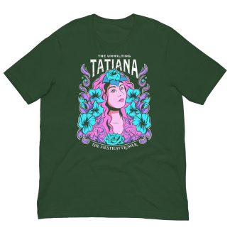 The Unwilting Tatiana "Feistiest Flower" Short Sleeve Unisex t-shirt