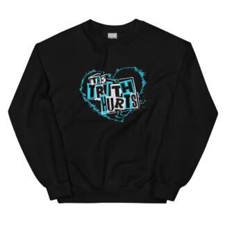 Eliza True "The Truth Hurts" Unisex Sweatshirt