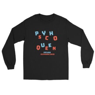 Megan DiFrancisco "Psycho Queen" Unisex Long Sleeve Shirt