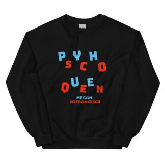 Megan DiFrancisco "Psycho Queen" Unisex Sweatshirt