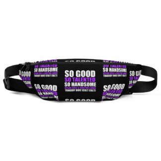 Tragedy Boiz "So Good, So Talented, So Handsome" Fanny Pack