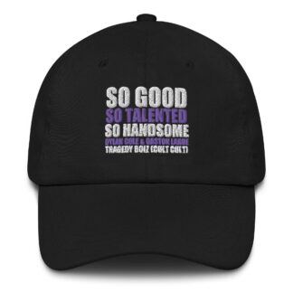 Tragedy Boiz "So Good, So Talented, So Handsome" Dad hat