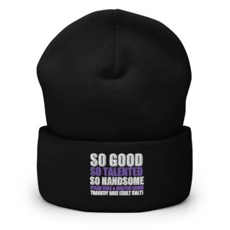 Tragedy Boiz "So Good, So Talented, So Handsome" Cuffed Beanie