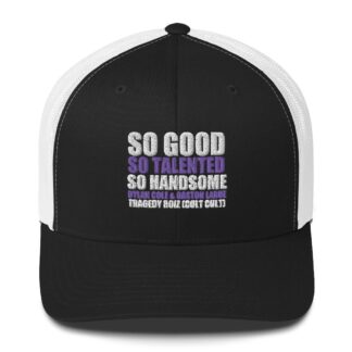 Tragedy Boiz "So Good, So Talented, So Handsome" Trucker Hat