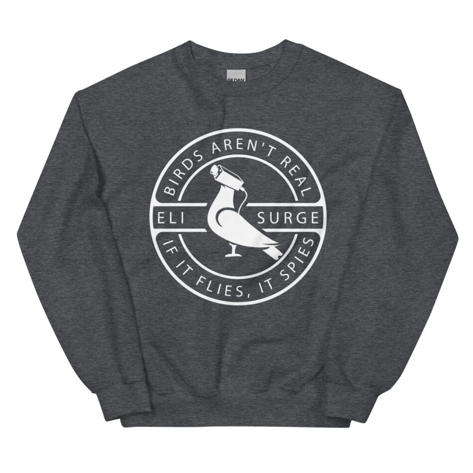 Eli Surge "Birds Aren't Real" Unisex Sweatshirt