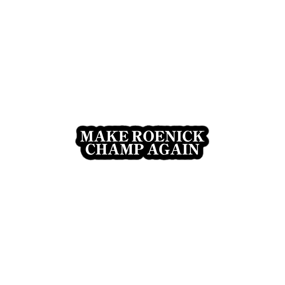 James Roenick "Make Roenick Champ Again" Bubble-free stickers