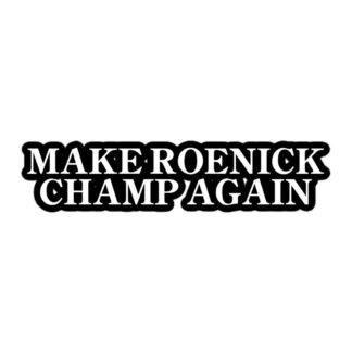 James Roenick "Make Roenick Champ Again" Bubble-free stickers