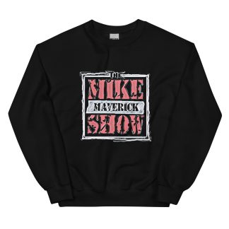 Wrestling With Maverick "Mike Maverick Show" Unisex Sweatshirt