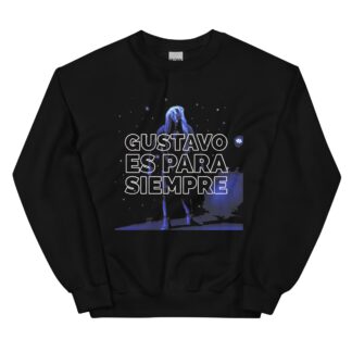 GUSTAVO "Gustavo es Para Siempre" Unisex Sweatshirt