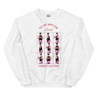 Cooper Valentine "Cooper Valentine “Born to be Loved” Unisex Sweatshirt
