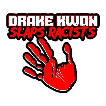 Drake Kwon "Slaps Racists" Bubble-free stickers