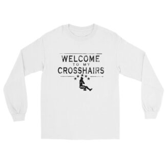 James Creed "Welcome to my Crosshairs" Unisex Long Sleeve Shirt