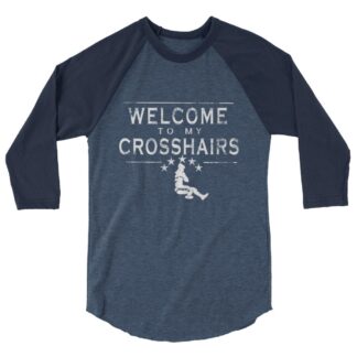 James Creed "Welcome to my Crosshairs" 3/4 sleeve raglan shirt