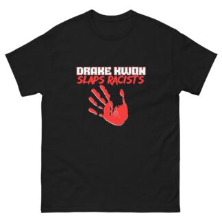 Drake Kwon "Slaps Racists" Short Sleeve Unisex t-shirt