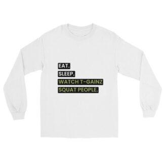 T-Gainz "Eat Sleep Watch T-Gainz Squat People" Unisex Long Sleeve Shirt