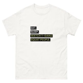 T-Gainz "Eat Sleep Watch T-Gainz Squat People" Short Sleeve Unisex t-shirt
