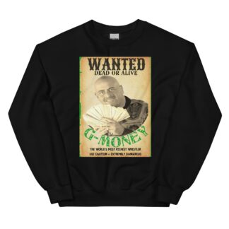 G-MONEY "G-MONEY WANTED" Unisex Sweatshirt