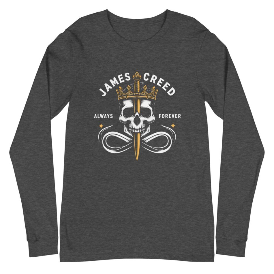 James Creed "James Creed Always & Forever" Unisex Long Sleeve Shirt