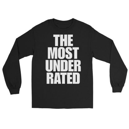 WellsMania "The Most Underrated" Unisex Long Sleeve Shirt