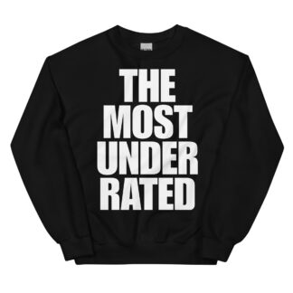 WellsMania "The Most Underrated" Unisex Sweatshirt