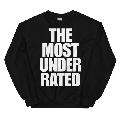 WellsMania "The Most Underrated" Unisex Sweatshirt