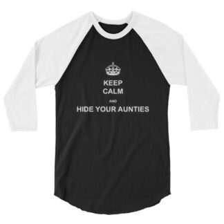 Nick Diamond "Keep Calm and Hide Your Aunties" 3/4 sleeve raglan shirt