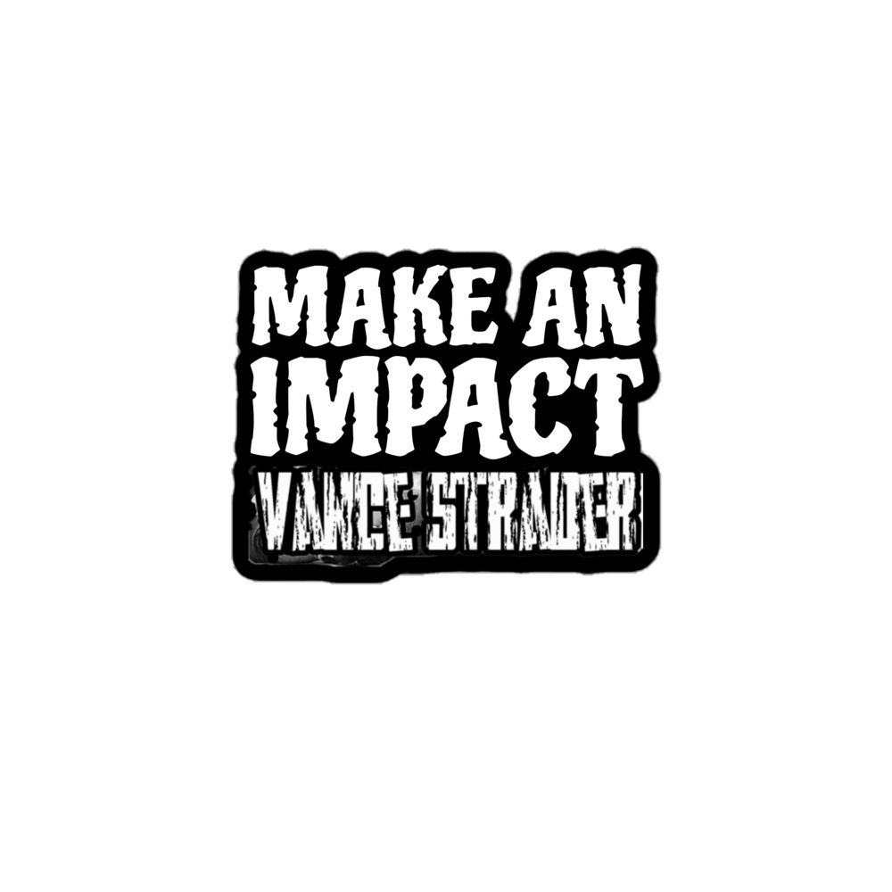 Vance Strader "Make An Impact" Bubble-free stickers