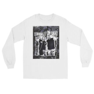 Big Dom "Terminate On Sight" Unisex Long Sleeve Shirt