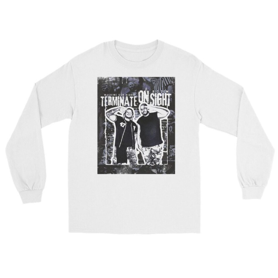 Big Dom "Terminate On Sight" Unisex Long Sleeve Shirt