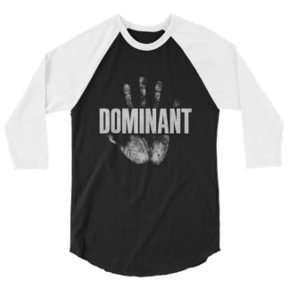 Big Dom "DOMINANT!" 3/4 sleeve raglan shirt
